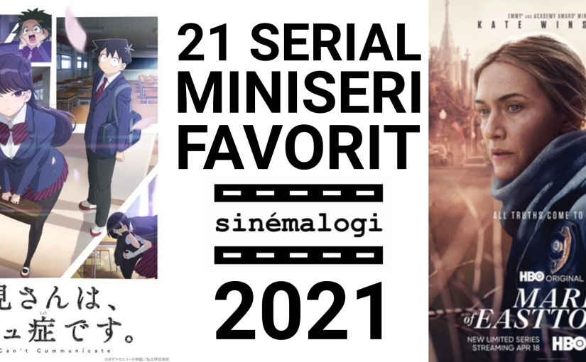 21 Serial-Miniseri 2021 Favorit Sinémalogi